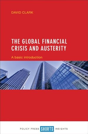 Imagen del vendedor de Global Financial Crisis and Austerity : A Basic Introduction a la venta por GreatBookPrices