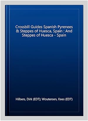 Seller image for Crossbill Guides Spanish Pyrenees & Steppes of Huesca, Spain : And Steppes of Huesca - Spain for sale by GreatBookPrices