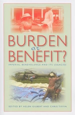 Seller image for Burden or Benefit? : Imperial Benevolence and Its Legacies for sale by GreatBookPrices