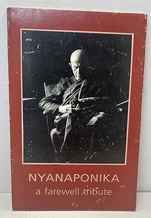 Nyanaponika: A farewell tribute : life sketch, bibliography, appreciations, and selections from t...