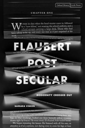 Image du vendeur pour Flaubert Postsecular : Modernity Crossed Out mis en vente par GreatBookPrices