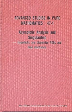 Immagine del venditore per Asymptotic Analysis and Singularities : Hyperbolic and Dispersive Pdes and Fluid Mechanics venduto da GreatBookPrices