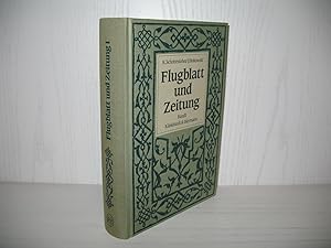 Bild des Verkufers fr Flugblatt und Zeitung: Ein Wegweiser durch das gedruckte Tagesschrifttum. Band 1: Von den Anfngen bis zum Jahre 1848;Teil von: Bibliothek des Brsenvereins des Deutschen Buchhandels e.V.; Bibliothek fr Kunst- und Antiquittenfreunde: Band XXI; zum Verkauf von buecheria, Einzelunternehmen