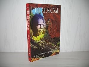 Seller image for I, The Aboriginal. As told to Douglas Lockwwood; for sale by buecheria, Einzelunternehmen