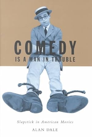 Seller image for Comedy Is a Man in Trouble : Slapstick in American Movies for sale by GreatBookPrices