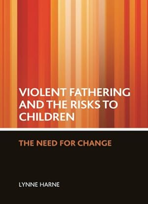 Imagen del vendedor de Violent Fathering and the Risks to Children : The Need for Change a la venta por GreatBookPrices