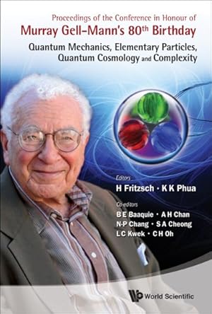 Image du vendeur pour Proceedings of the Conference in Honour of Murray Gell-Mann's 80th Birthday : Quantum Mechanics, Elementary Particles, Quantum Cosmology and Complexity mis en vente par GreatBookPrices