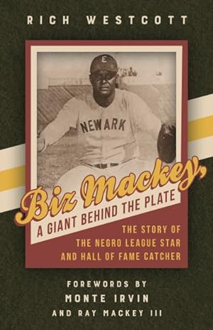 Seller image for Biz Mackey, a Giant Behind the Plate : The Story of the Negro League Star and Hall of Fame Catcher for sale by GreatBookPrices