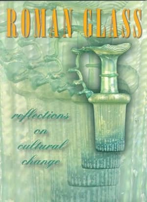 Seller image for Roman Glass : Reflections on Cultural Change for sale by GreatBookPrices