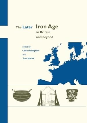 Bild des Verkufers fr Later Iron Age in Britain and Beyond zum Verkauf von GreatBookPrices
