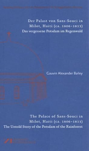 Seller image for Der Palast Von Sans-souci in Milot, Haiti - the Palace of Sans-souci in Milot, Haiti : Das Vergessene Potsdam Im Regenwald - the Untold Story of the Potsdam of the Rainforest for sale by GreatBookPrices