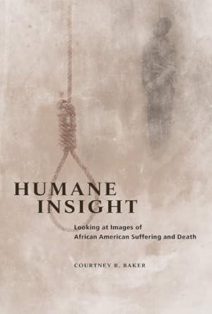 Seller image for Humane Insight : Looking at Images of African American Suffering and Death for sale by GreatBookPrices
