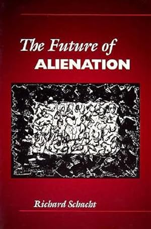 Bild des Verkufers fr Future of Alienation zum Verkauf von GreatBookPrices