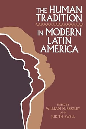 Imagen del vendedor de The Human Tradition in Modern Latin America (The Human Tradition around the World series) a la venta por Reliant Bookstore