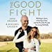 Image du vendeur pour The Good Fight: Wanting to Leave, Choosing to Stay, and the Powerful Practice for Loving Faithfully [Audio Book (CD) ] mis en vente par booksXpress