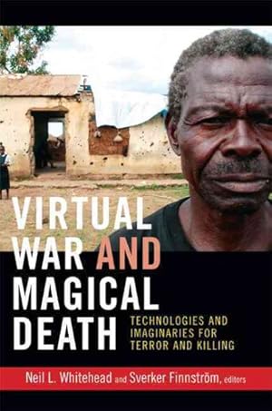 Immagine del venditore per Virtual War and Magical Death : Technologies and Imaginaries for Terror and Killing venduto da GreatBookPrices