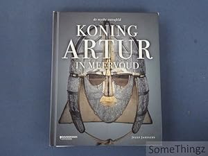 Image du vendeur pour Koning Artur in meervoud - de mythe ontrafeld. mis en vente par SomeThingz. Books etcetera.
