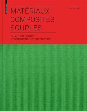 Seller image for Materiaux Composites Souples / Flexible Composite Materials : En Architecture, Construction Et Interieurs / in Architecture, Construction and Interiors -Language: French for sale by GreatBookPrices