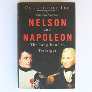Seller image for Nelson and Napoleon: The Long Haul to Trafalgar for sale by Fireside Bookshop