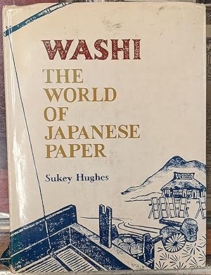 Imagen del vendedor de Washi: The World of Japanese Paper a la venta por Moe's Books