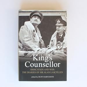 King's Counsellor: Abdication and War - The Diaries of Sir Alan Lascelles