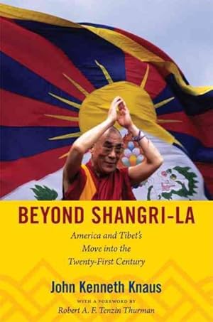 Seller image for Beyond Shangri-La : America and Tibet's Move into the Twenty-First Century for sale by GreatBookPrices