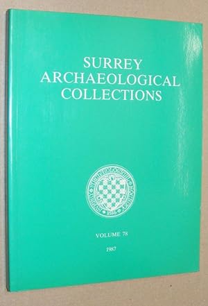 Image du vendeur pour Surrey Archaeological Collections Relating to the History and Antiquities of the County, Vol.78, 1987 mis en vente par Nigel Smith Books