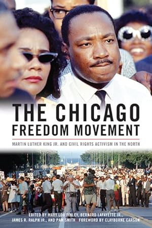 Bild des Verkufers fr Chicago Freedom Movement : Martin Luther King Jr. and Civil Rights Activism in the North zum Verkauf von GreatBookPrices