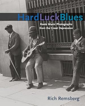 Bild des Verkufers fr Hard Luck Blues : Roots Music Photographs from the Great Depression zum Verkauf von GreatBookPrices