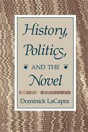 Imagen del vendedor de History, Politics, and the Novel a la venta por GreatBookPrices