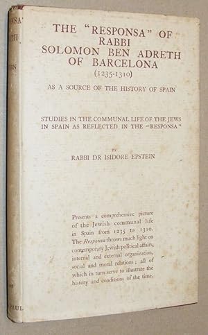 The 'Responsa' of Rabbi Solomon Ben Adreth of Barcelona (1235 - 1319) as a source of the history ...