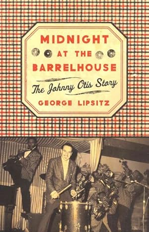 Bild des Verkufers fr Midnight at the Barrelhouse : The Johnny Otis Story zum Verkauf von GreatBookPrices
