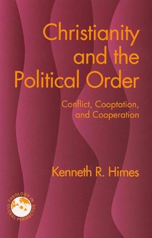 Bild des Verkufers fr Christianity and the Political Order : Conflict, Cooptation, and Cooperation zum Verkauf von GreatBookPrices