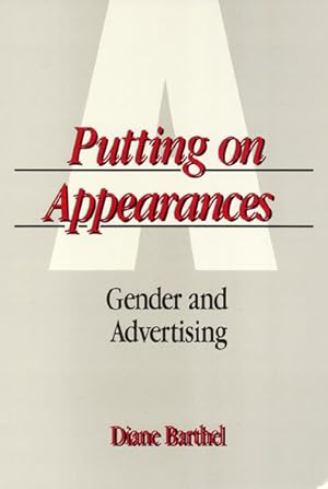 Bild des Verkufers fr Putting on Appearances : Gender and Advertising zum Verkauf von GreatBookPrices