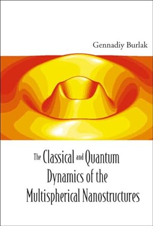 Seller image for Classical And Quantum Dynamics Of The Multispherical Nanostructures for sale by GreatBookPrices