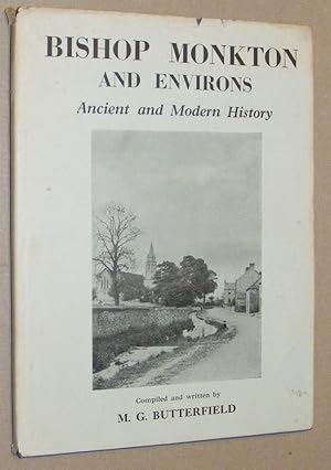 Bishop Monkton and environs: ancient and modern history, also two biographies