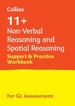 Seller image for 11+ Non-Verbal Reasoning And Spatial Reasoning Support And Practice Workbook for sale by GreatBookPrices