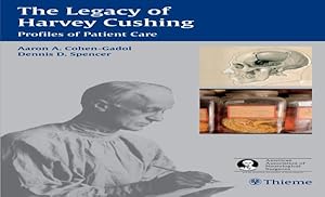 Seller image for Legacy of Harvey Cushing : Profiles of Patient Care for sale by GreatBookPrices