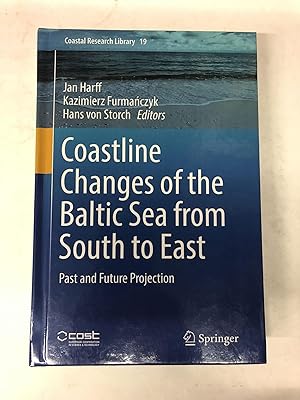 Seller image for Coastline Changes of the Baltic Sea from South to East: Past and Future Projection (Coastal Research Library 19) for sale by Chamblin Bookmine