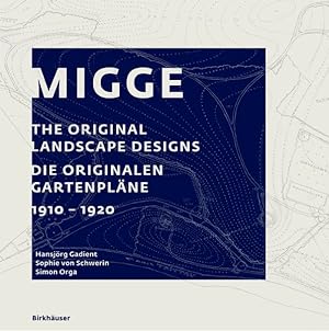 Seller image for MIGGE : The Original Landscape Designs / Die originalen Gartenplne 1910-1920 -Language: german for sale by GreatBookPrices