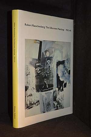 Seller image for Robert Rauschenberg: The Silkscreen Paintings 1962-64 for sale by Burton Lysecki Books, ABAC/ILAB