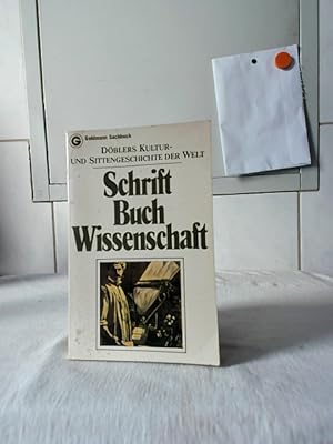 Döblers Kultur- und Sittengeschichte der Welt; Teil: 5., Schrift, Buch, Wissenschaft. Goldmann-Sa...