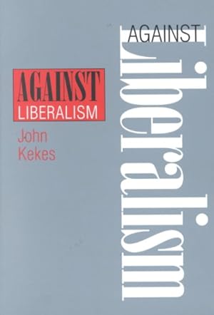 Bild des Verkufers fr Against Liberalism zum Verkauf von GreatBookPrices