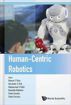 Bild des Verkufers fr Human-Centric Robotics : Proceedings of CLAWAR 2017: 20th International Conference on Climbing and Walking Robots and the Support Technologies for Mobile Machines, Porto, Portugal, 11-13 September 2017 zum Verkauf von GreatBookPrices