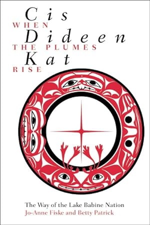 Imagen del vendedor de Cis Dideen Kat : The Way of the Lake Babine Nation a la venta por GreatBookPrices
