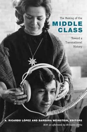 Seller image for Making of the Middle Class : Toward a Transnational History for sale by GreatBookPrices
