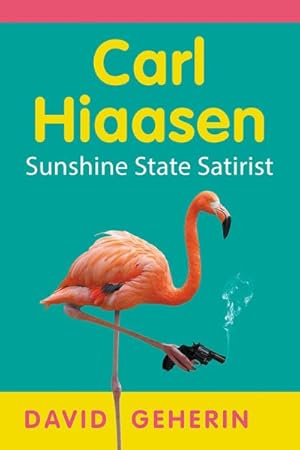 Seller image for Carl Hiaasen : Sunshine State Satirist for sale by GreatBookPrices