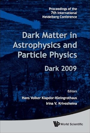 Imagen del vendedor de Dark Matter in Astro and Particle Physics Dark 2009 : Proceedings of the 7th International Heidelberg Conference, Christchurch, New Zealand 18-24 January 2009 a la venta por GreatBookPrices