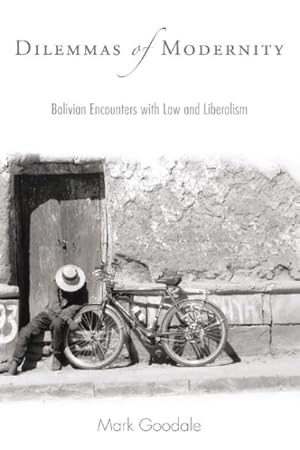 Immagine del venditore per Dilemmas of Modernity : Bolivian Encounters With Law and Liberalism venduto da GreatBookPrices