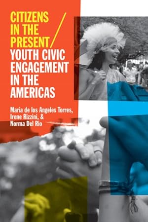 Immagine del venditore per Citizens in the Present : Youth Civic Engagement in the Americas venduto da GreatBookPrices